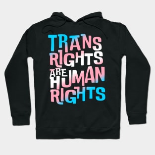 Trans Rights Are Human Rights Hoodie